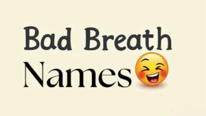 Funny Names for Bad Breath