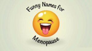 Funny Names for Menopause