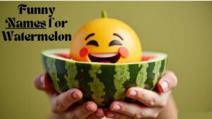 Funny Names for Watermelon