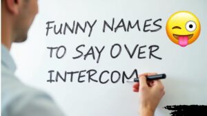 Funny Names to Say Over Intercom