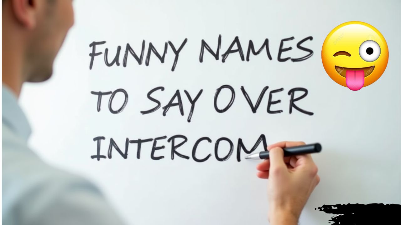 Funny Names to Say Over Intercom