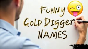 Funny Gold Digger Names