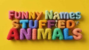 funny names for stuffed animals​