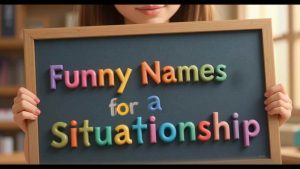 funny names for a situationship