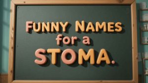 funny names for a stoma